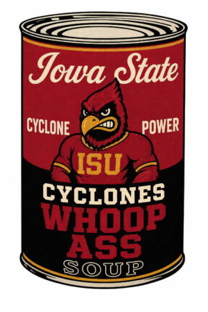 Iowa State Cyclones Whop Ass Soup Can Graphic Sign