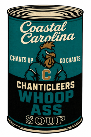Coastal Carolina Chanticleers Whoop Ass Soup Can Print