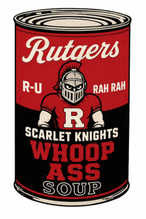 Rutgers Scarlet Knights Whoop Ass Soup Can Design