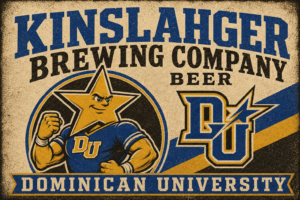 Kingslager Brewing Company Dominican University Vintage-Style Sign