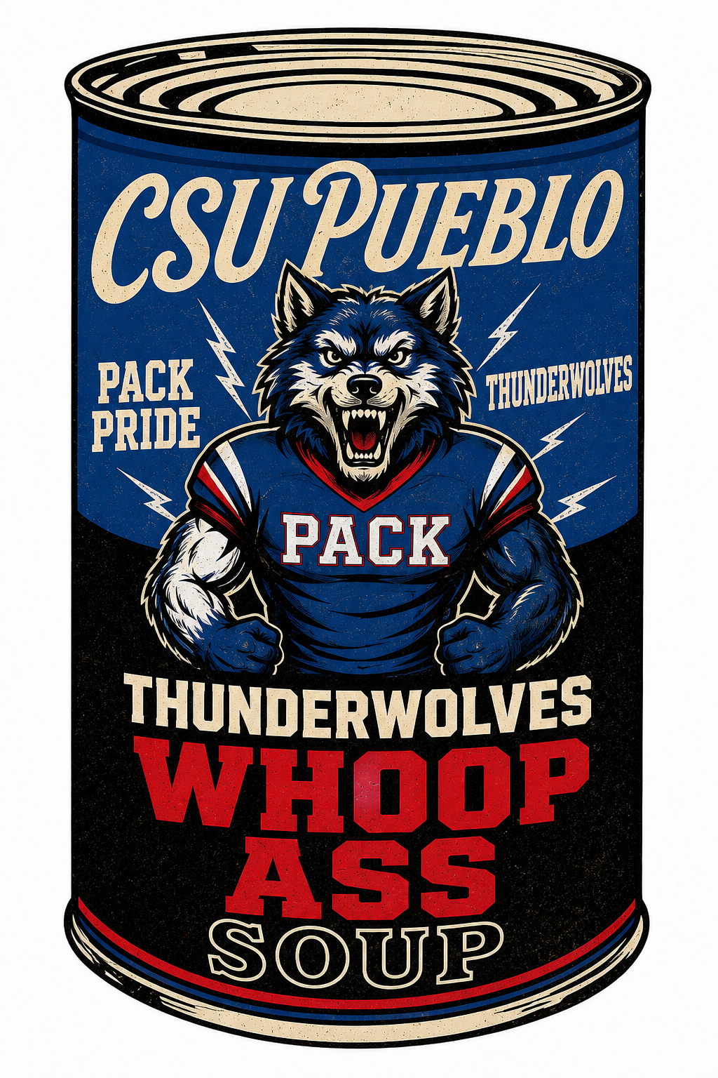 CSU Pueblo ThunderWolves Whoop Ass Soup Can Design