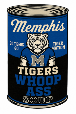 Memphis Tigers Whoop Ass Soup Can Design Sign