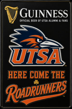 Guinness UTSA Roadrunners Here Come the Roadrunners Sign
