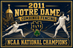 2011 Notre Dame Combined Fencing Championship Wall Art