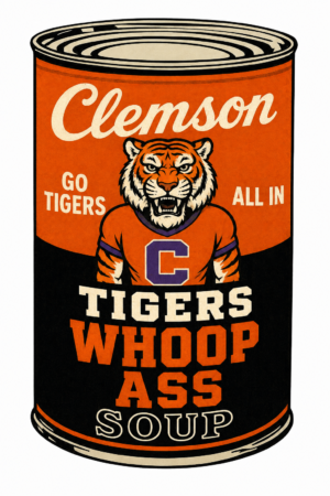 Clemson Tigers Whoop Ass Soup Can Design