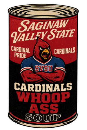 Saginaw Valley State Cardinals Whoop Ass Soup Can Design
