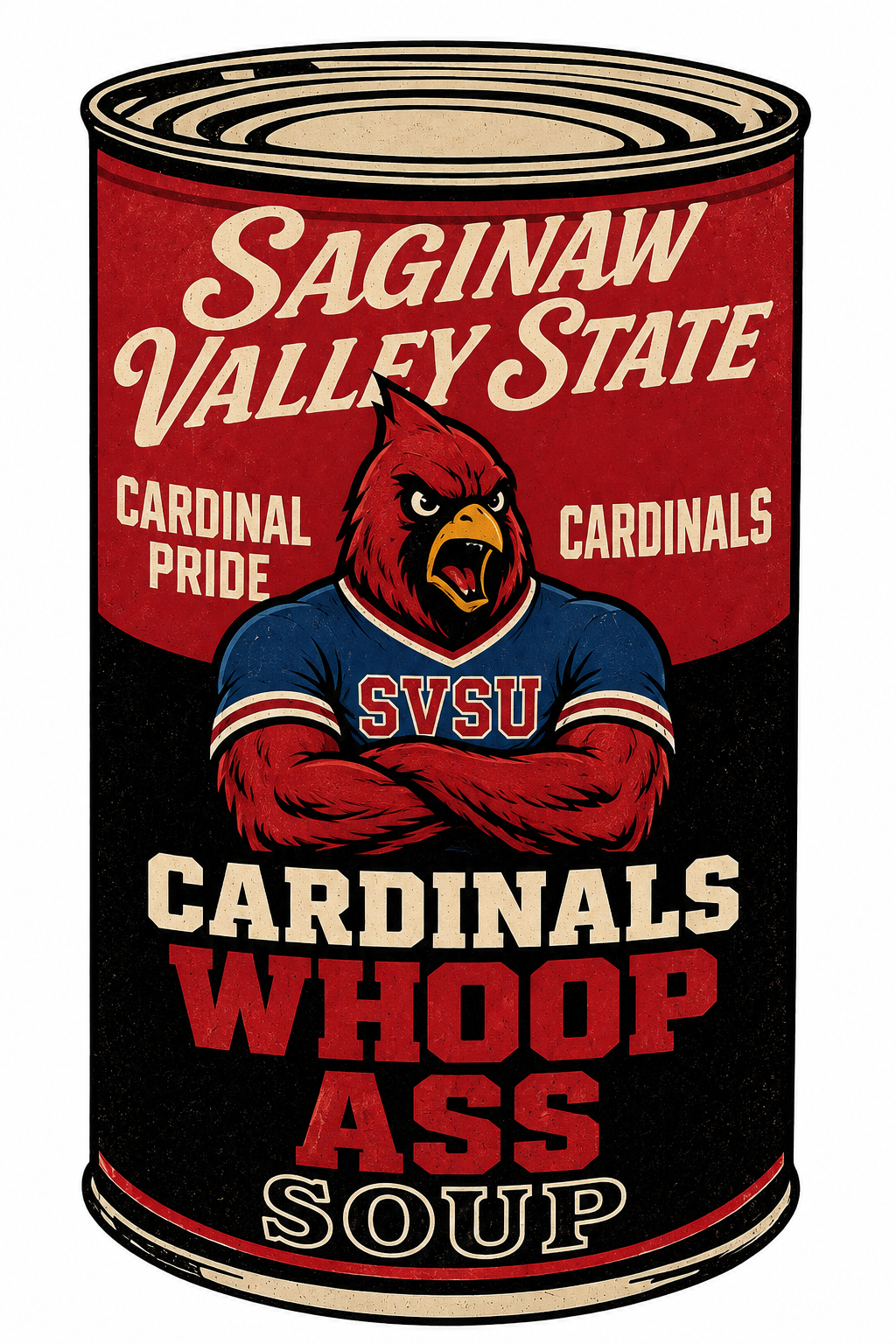 Saginaw Valley State Cardinals Whoop Ass Soup Can Design