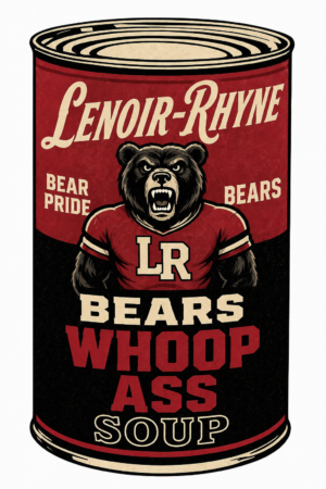 Lenoir-Rhyne Bears Whoop Ass Soup Bear Design Wall Art