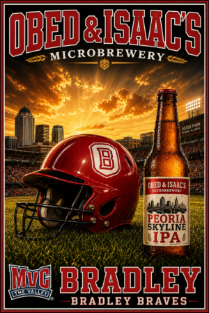 Obed & Isaac's Peoria Skyline IPA Bradley Braves Poster