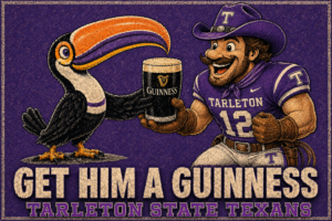 Get Him a Guinness Tarleton State Texans Wall Art