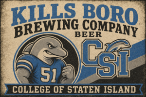 Kills Boro Brewing Company CSI College of Staten Island Sign