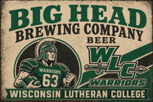 Big Head Brewing Company Wisconsin Lutheran Warriors Wall Art