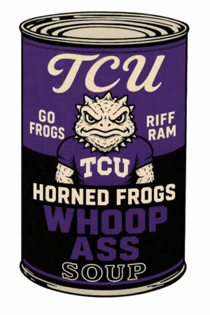 TCU Horned Frogs Purple Whop Ass Soup Can Art