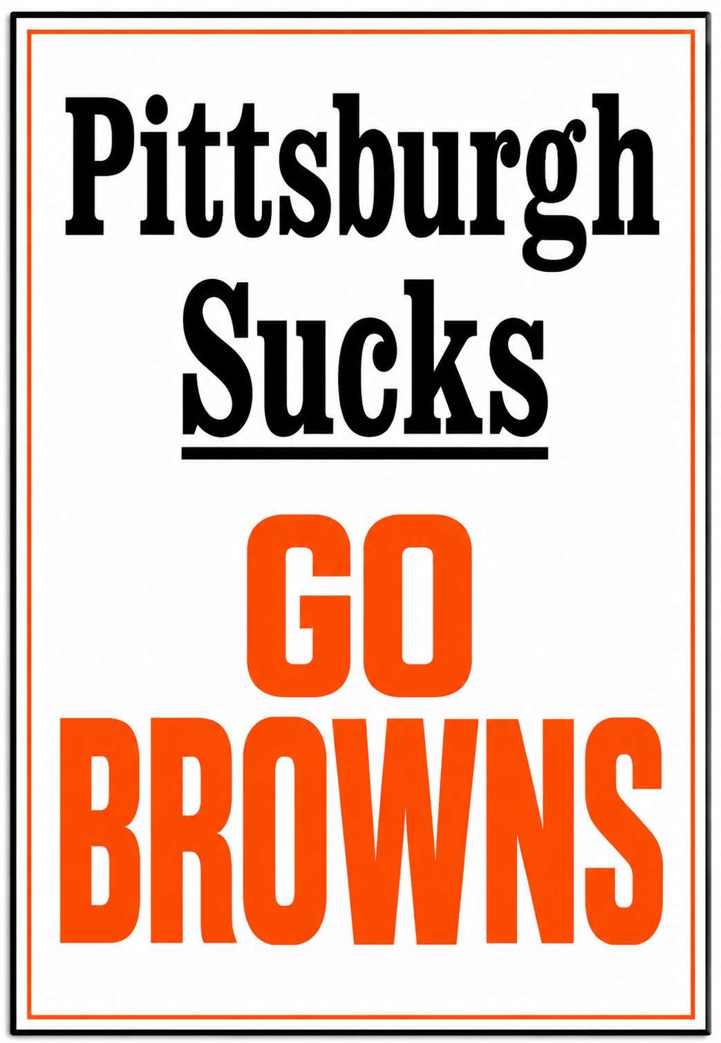Pittsburgh Sucks Go Browns Black and Orange Wall Art