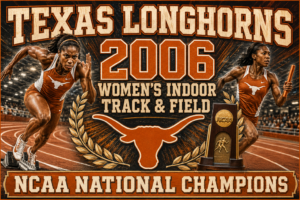 Texas Longhorns 2006 Women’s Indoor Track Poster